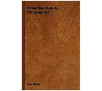 Primitive Man As Philosopher