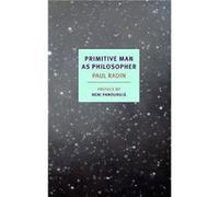 Primitive Man As Philosopher by Paul Radin Paul Radin, Neni Panourgiã¡ (Auteur)