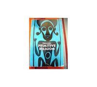 Primitive Religion Its Nature And Origin