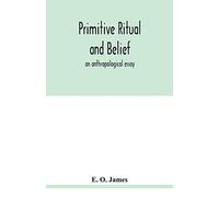 Primitive Ritual And Belief