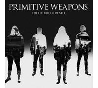 Primitive Weapons - The Future Of Death [Vinyl Lp] Slipsleeve Packaging