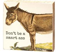 Primitives By Kathy 112227 Panneau « Don't Be a Smart Ass », carré de 10,2 cm