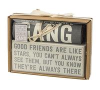Primitives by Kathy Good Friends are Like Stars You Can't Always See Them But You Know They Always There ; You & I are More Than Friends We're Like A Really Small Gang Coffret cadeau de décoration