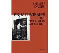 Primitivismes – Une invention moderne – Gallimard