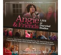 Primm, Angie - Angie & Friends Live at Daywind Studios: I Feel Singing