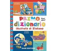 Primo dizionario illustrato di italiano. Ediz. a colori