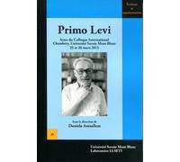 Primo Levi - Actes Du Colloque International De Chambéry, Université Savoie Mont Blanc, 25 Et 26 Mars 2015