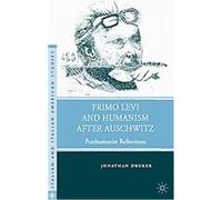 Primo Levi and Humanism after Auschwitz, Italian & Italian American Studies Jonathan Druker (Auteur)
