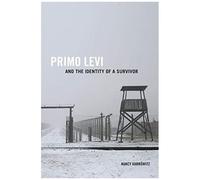 Primo Levi And The Identity Of A Survivor