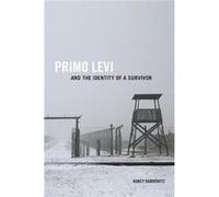 Primo Levi and the Identity of a Survivor by Nancy Harrowitz Inconnu (Auteur)