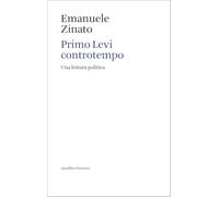 Primo Levi controtempo. Una lettura politica