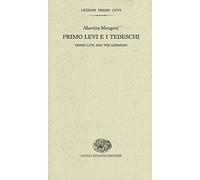 Primo Levi e i tedeschi - Primo Levi and the German Ed Bilingue