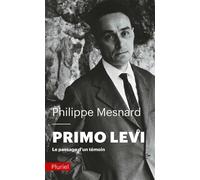 Primo Levi Le passage d'un témoin - Philippe Mesnard - Hachette Pluriel Reference - Poche - Essai