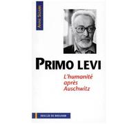 Primo Levi - L'humanite Apres Auschwitz