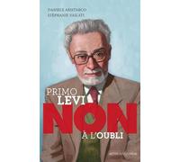 Primo Levi : "Non à l'oubli"
