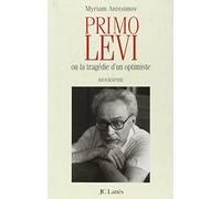 Primo Levi ou La Tragédie d'un optimiste