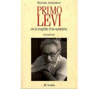 Primo Levi - Ou la tragédie d'un optimiste - Myriam Anissimov - Lattes - Livre