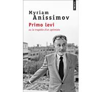 Primo Levi ou la tragédie d'un optimiste - Myriam Anissimov - Points - Poche - Récit