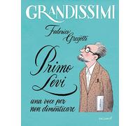 Primo Levi, una voce per non dimenticare. Ediz. a colori