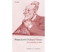 Primo Levi's Ordinary Virtues: From Testimony to Ethics [Hardback] NEUF