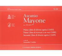 Primo libro di diversi capricci (1603). Primo libro di ricercari a tre voci (1606). Secondo libro di diversi capricci (1609)