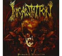 Primordial Domination by INCANTATION (2013-12-10)
