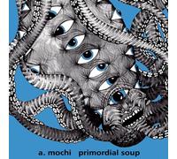 Primordial Soup [Import]