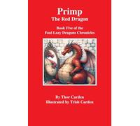 Primp, the Red Dragon: Book Five of the Foul Lazy Dragons Chronicle