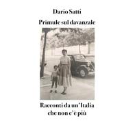 Primule sul davanzale: Racconti da un’Italia che non c’è più