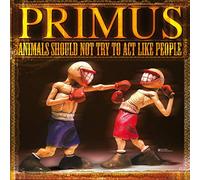 PRIMUS:ANIMALS SHOULD NOT TRY TO ACT LIK-PRIMUS