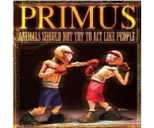 Primus - Animals Should Not Try to Act Like People. (US Import)