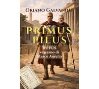 PRIMUS PILUS: Rufus, veterano di Marco Aurelio