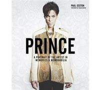 Prince A Portrait of the Artist in Memories Memorabilia by Paul Sexton Paul Sexton (Auteur)