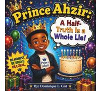 Prince Ahzir: A Half-Truth Is a Whole Lie!