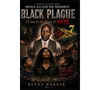 Prince Ali and the President: Black Plague: (I come in the name of HATE)