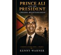 Prince Ali and the President volume 4: CHEDDI (righteousness)