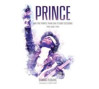 Prince and the Purple Rain Era Studio Sessions: 1983 and 1984