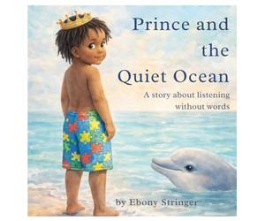 Prince and the Quiet Ocean: A story about listening without words