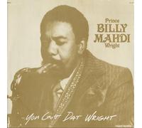 Prince Billy Mahdi Wright - You Got Dat Wright
