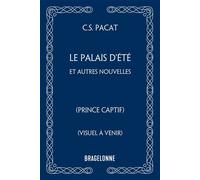 Prince Captif : Le Palais d'été et autres nouvelles - C.S. Pacat - Bragelonne - ebook (ePub) - Nouvelles