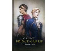 Prince Captif - L'Intégrale collector - C.S. Pacat - Bragelonne - relié - Roman