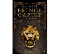 Prince captif - L'Intégrale L'intégrale - C.S. Pacat - Bragelonne - broché - Roman