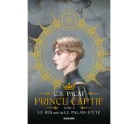Prince Captif : Prince Captif Tome 3 - Le Roi suivi de Le Palais d'été - C.S. Pacat - Bragelonne - broché - Roman