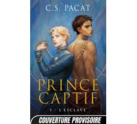 Prince Captif, T1 : L'Esclave - C.S. Pacat - Bragelonne - Poche - Roman