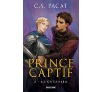 C.S. Pacat – Prince captif, Tome 2 : Le Guerrier – Poche