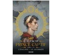 C.S. Pacat – Tomes 1 & 2 : L'Esclave – Le Guerrier – Roman – Broché – Bragelonne