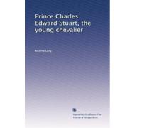 Prince Charles Edward Stuart, the young chevalier