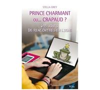 Prince Charmant - Ou Crapaud ? - 693 Jours De Rencontres En Ligne