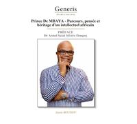 Prince De MBAYA: Parcours, pensée et héritage d’un intellectuel africain