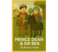 Prince Dean and Sir Ben: Journey of Kin